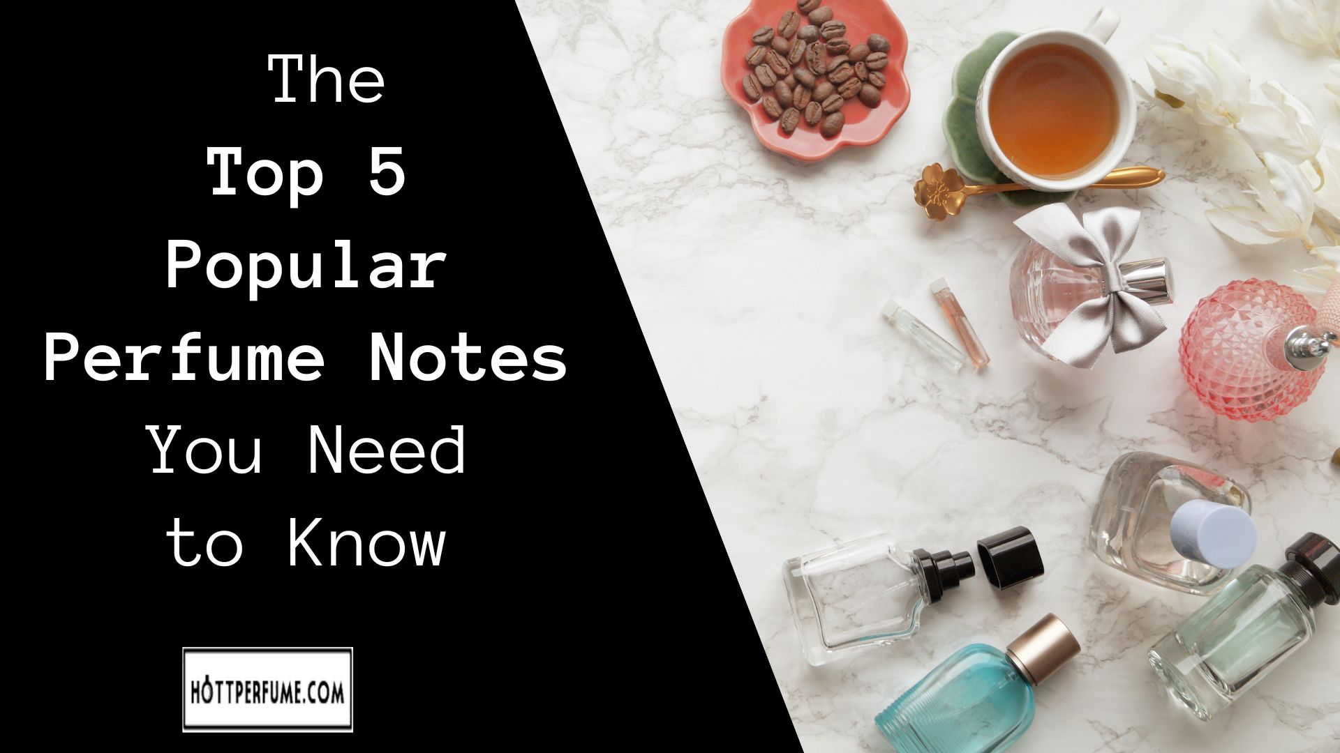  The Top 5 Popular Perfume Notes You Need to Know