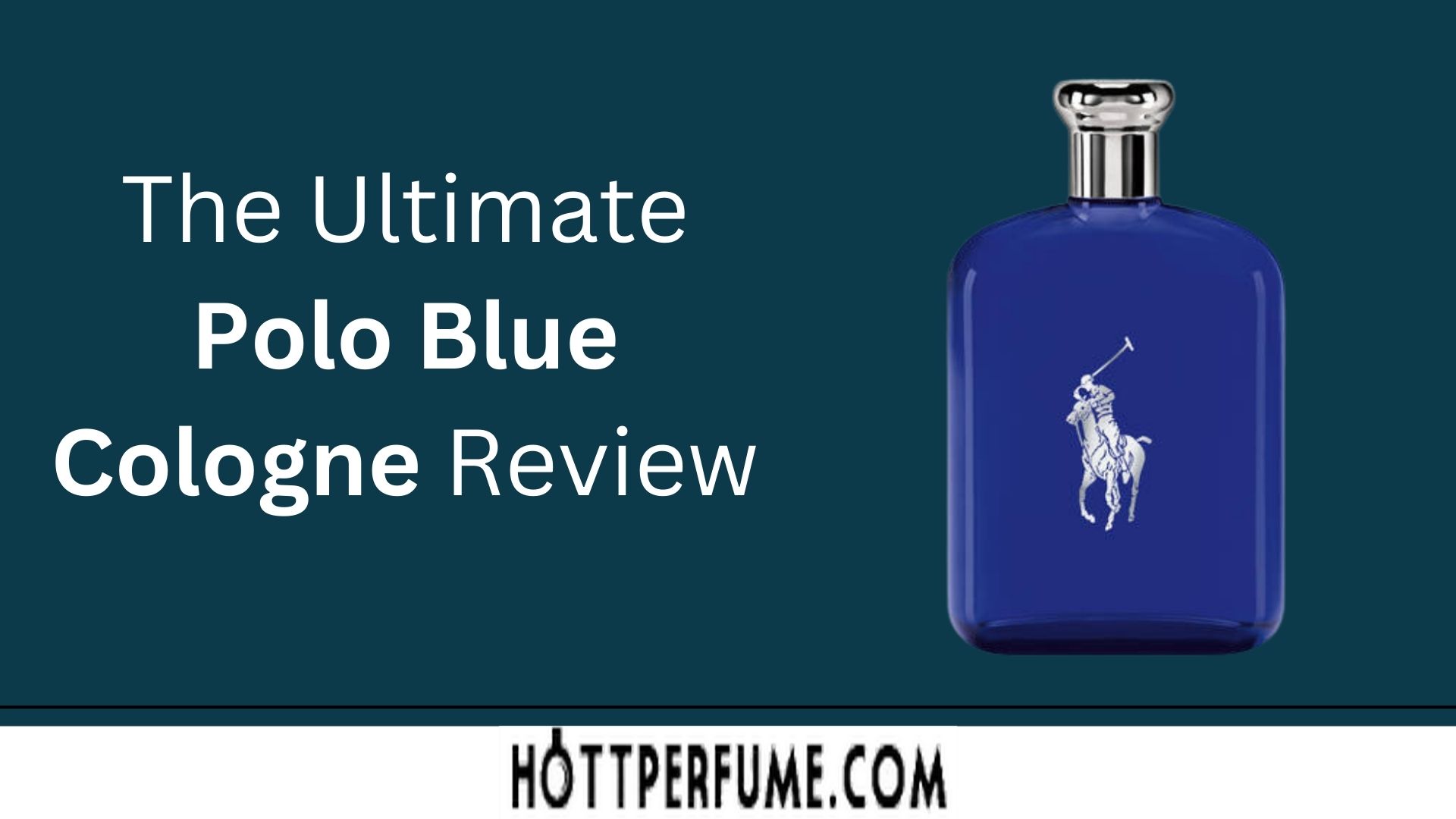 The Ultimate Polo Blue Cologne Review