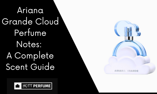 ariana-grande-cloud-perfume-notes-a-complete-scent-guide.png