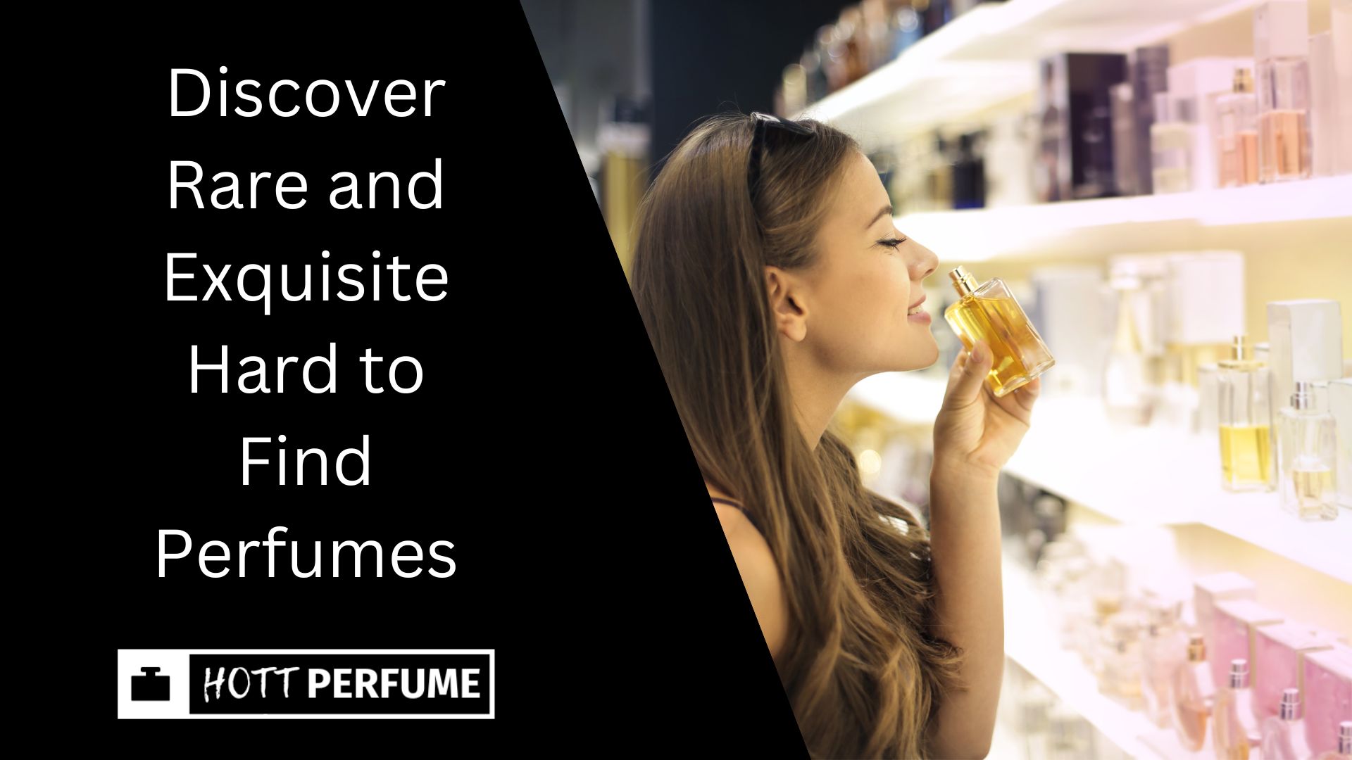 Discover Rare and Exquisite Hard to Find Perfumes