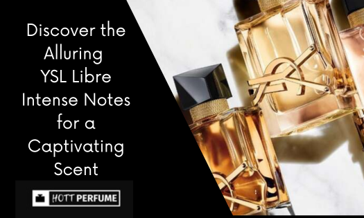 discover-the-alluring-ysl-libre-intense-notes-for-a-captivating-scent.png