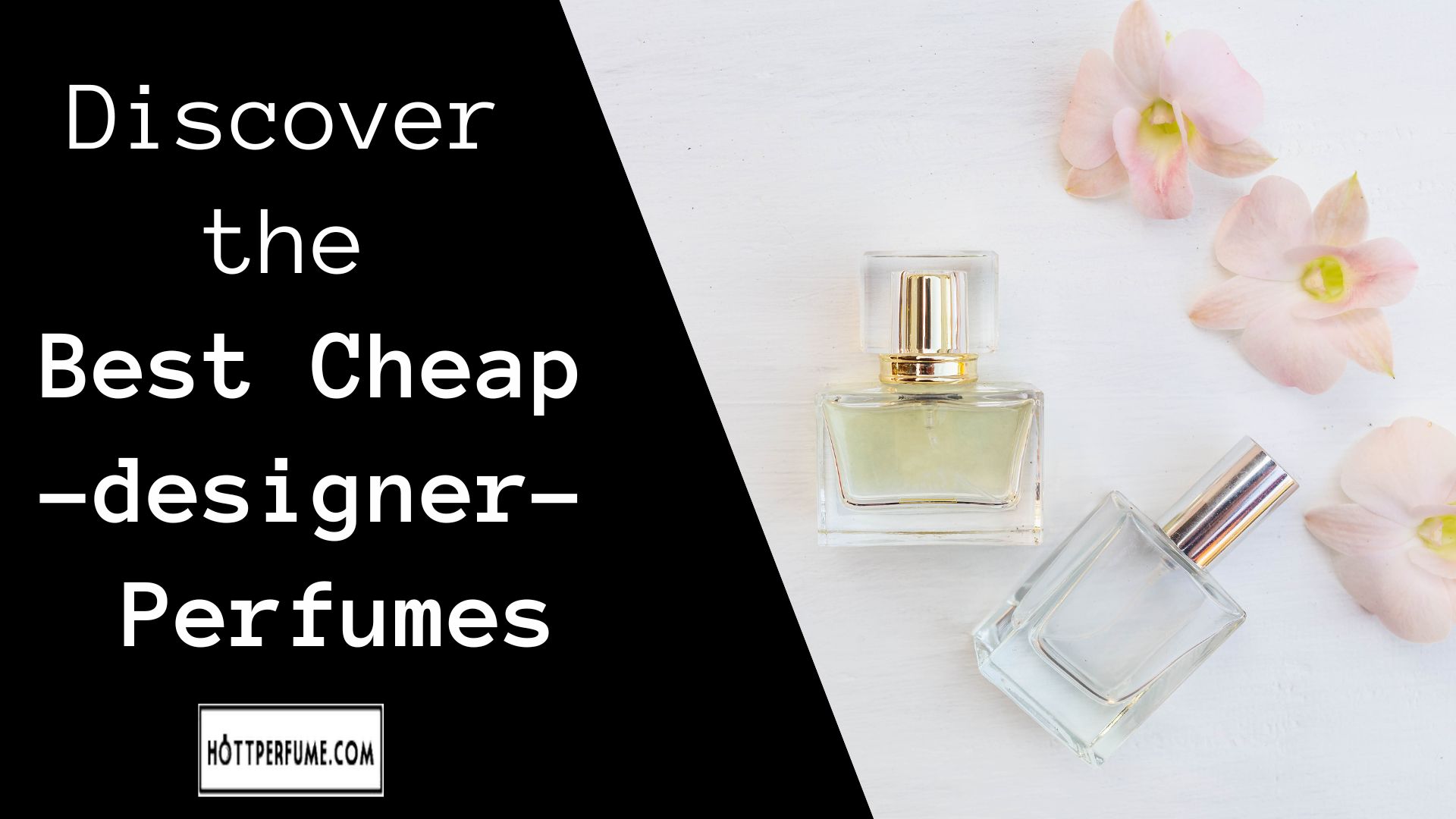Discover the Best Cheap Perfumes - HottPerfume.com