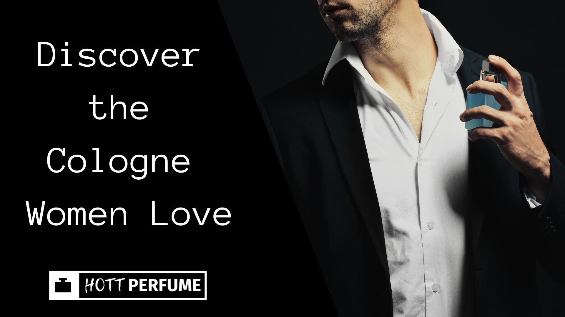 Discover the Cologne Women Love