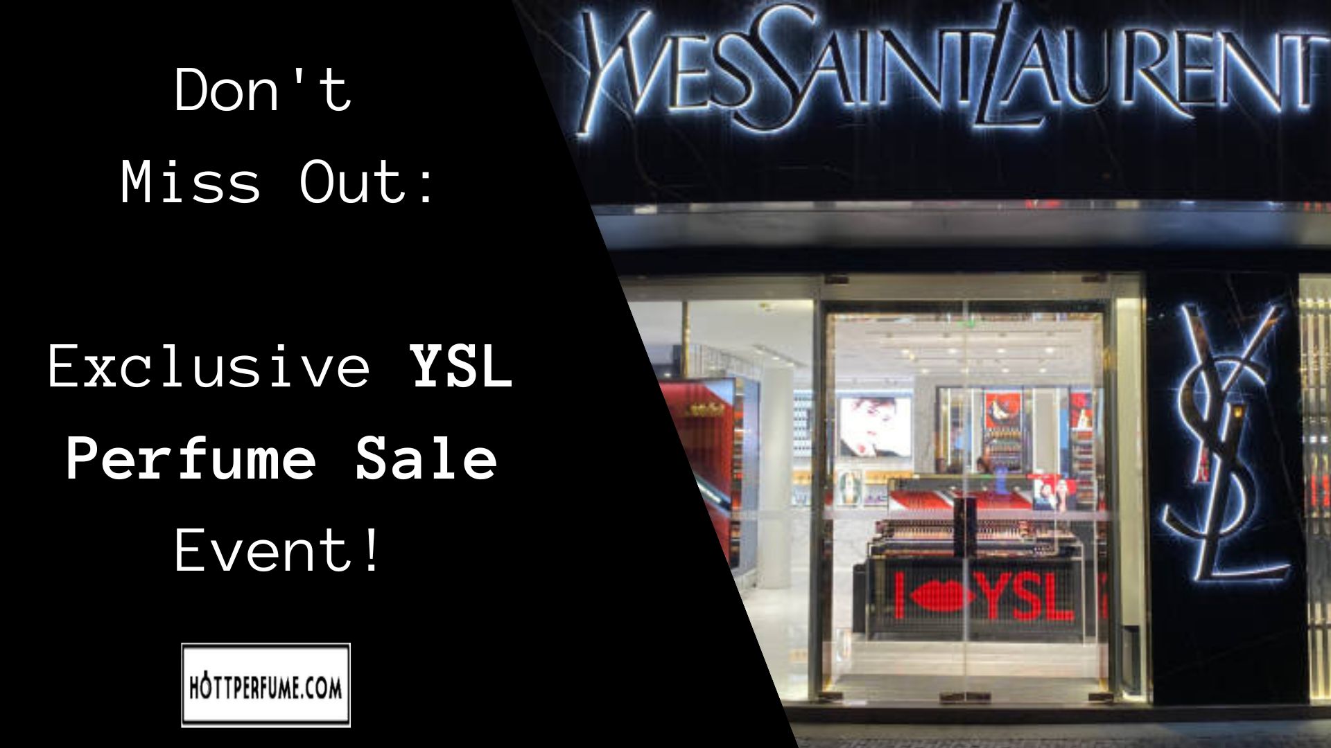 Don't Miss Out Exclusive YSL Perfume Sale Event