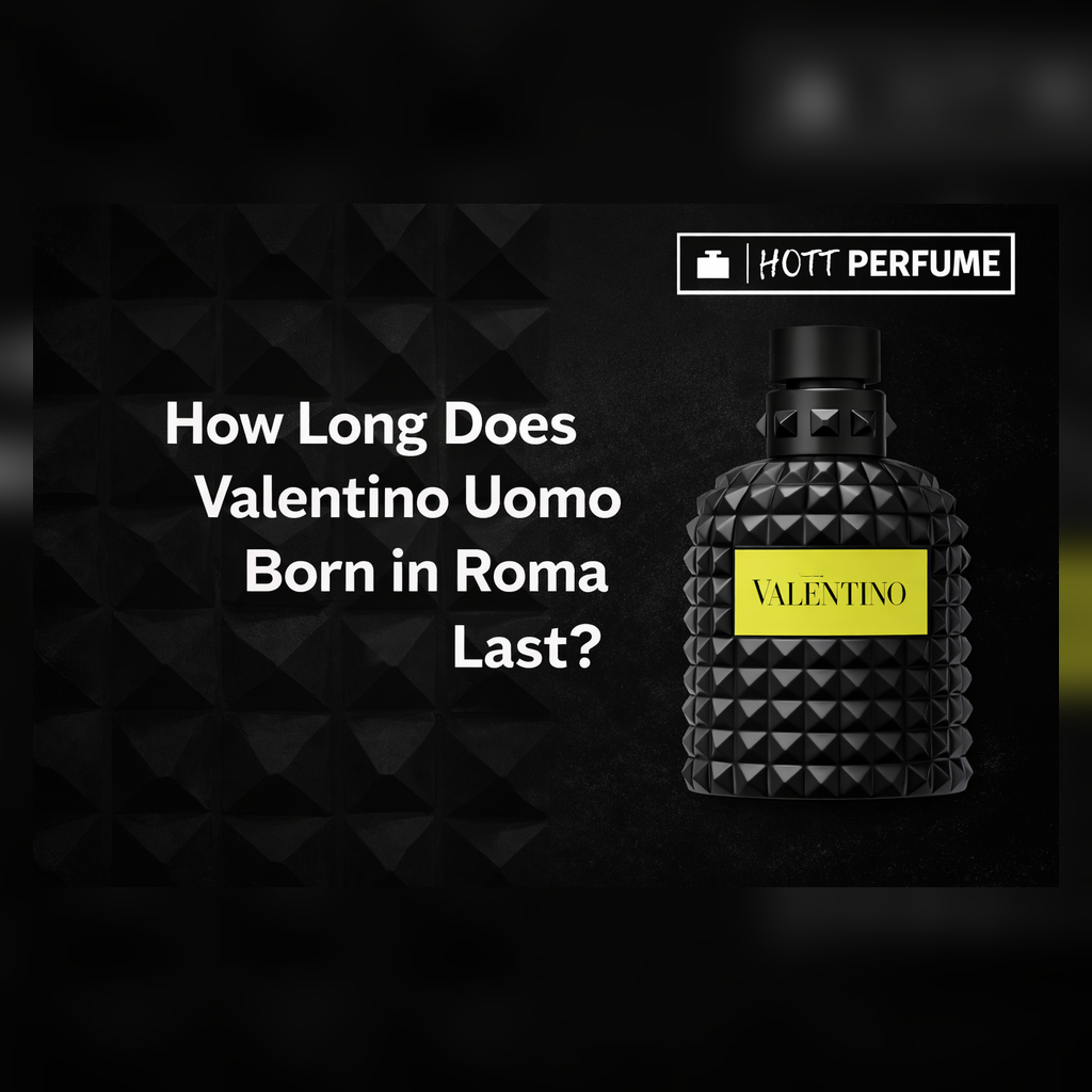 How Long Does Valentino Uomo Born in Roma Last? How Long Does Valentino Uomo Born in Roma Last?