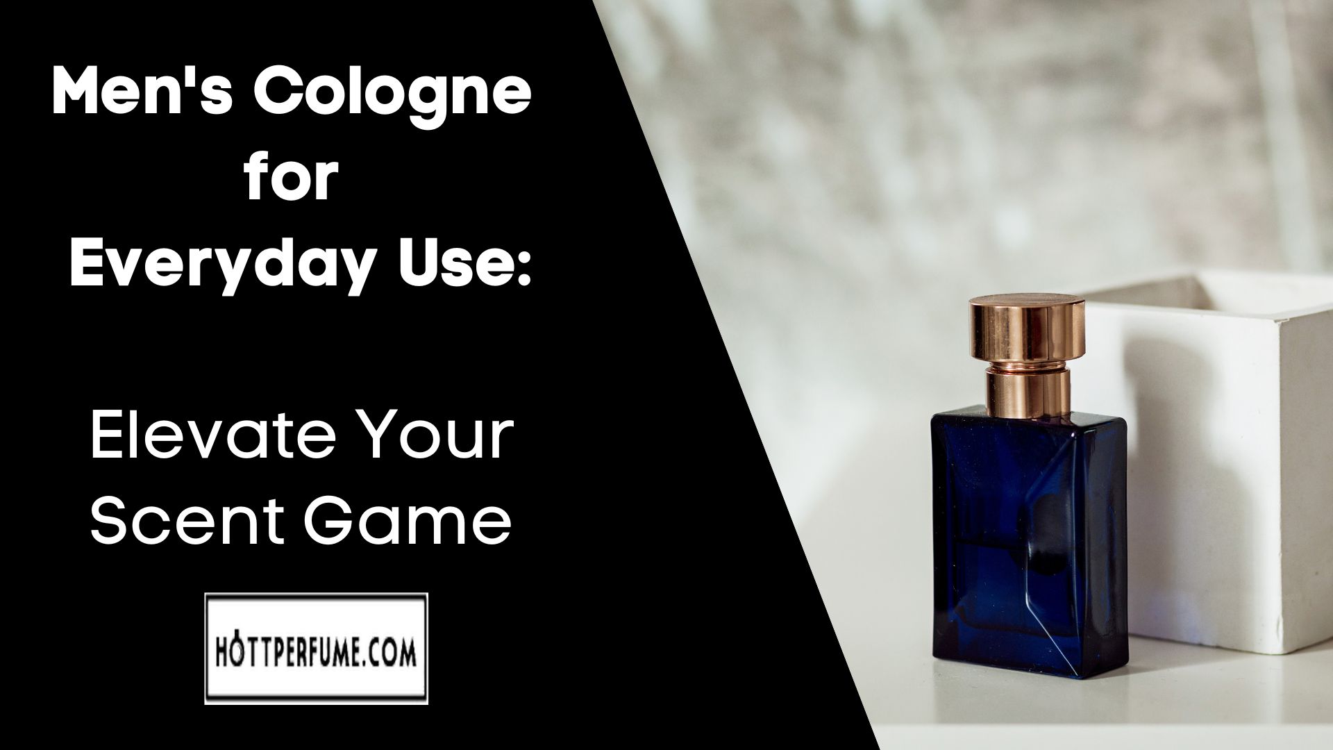 Men's Cologne for Everyday Use Elevate Your Scent Game