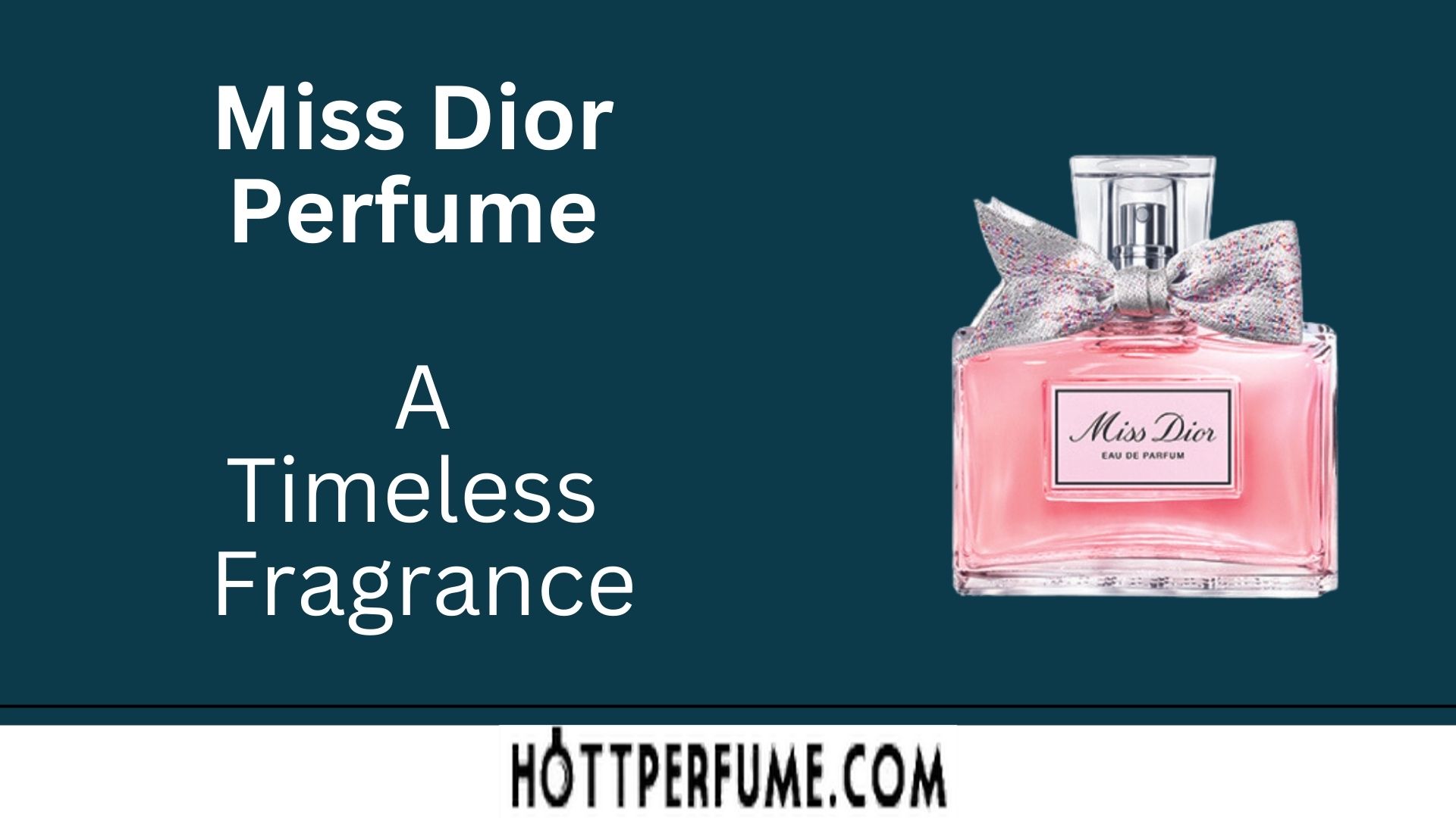 Miss Dior Perfume - A Timeless Fragrance - HottPerfume.com