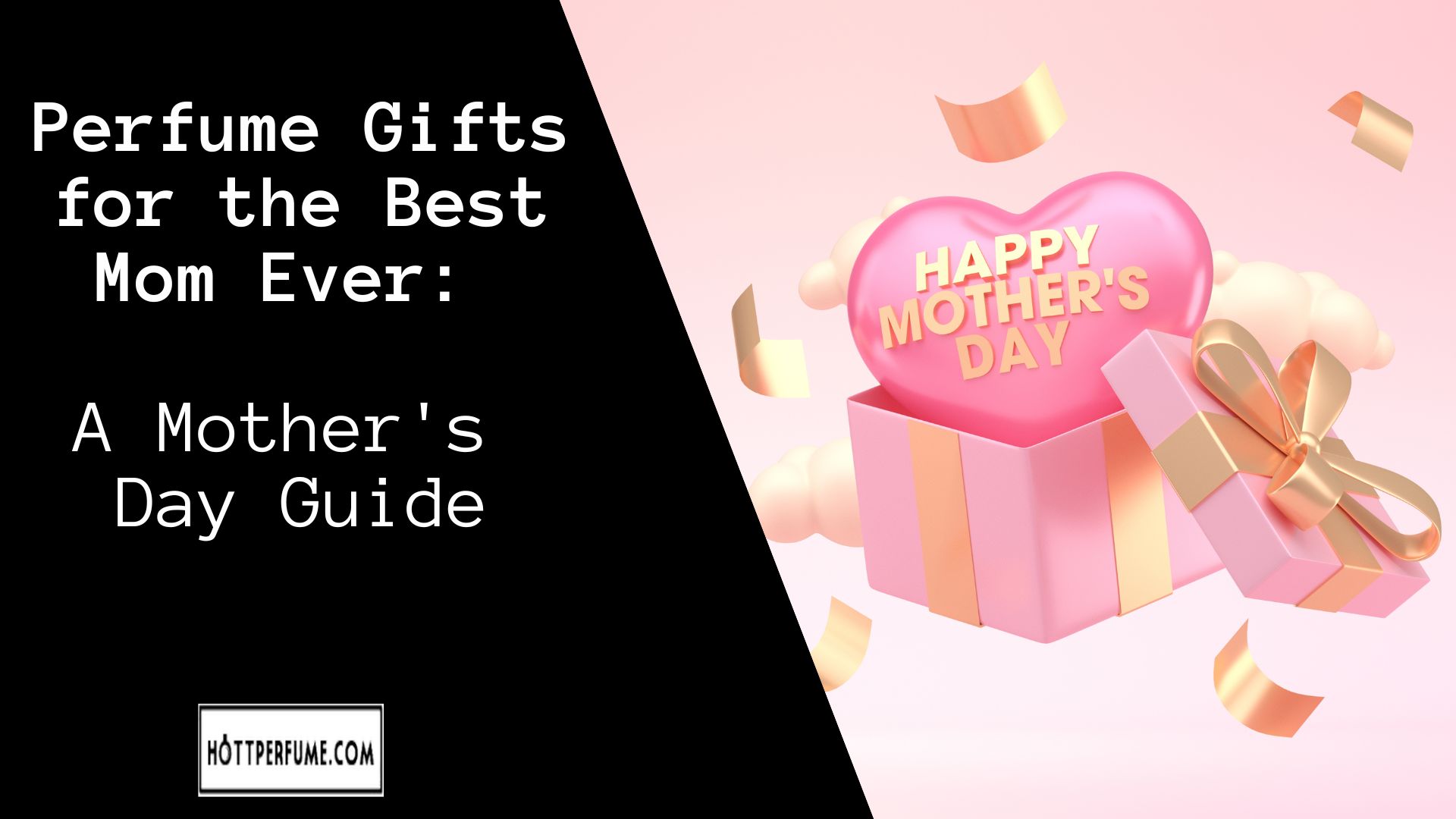Perfume Gifts for the Best Mom Ever: A Mother's Day Guide - HottPerfume.com