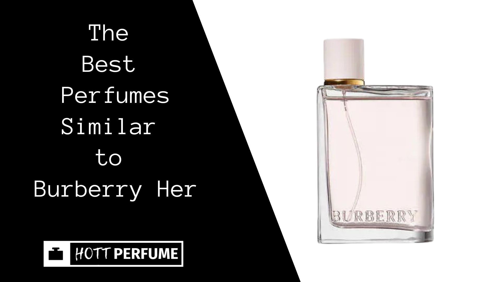 The Best Perfumes Similar to Burberry Her