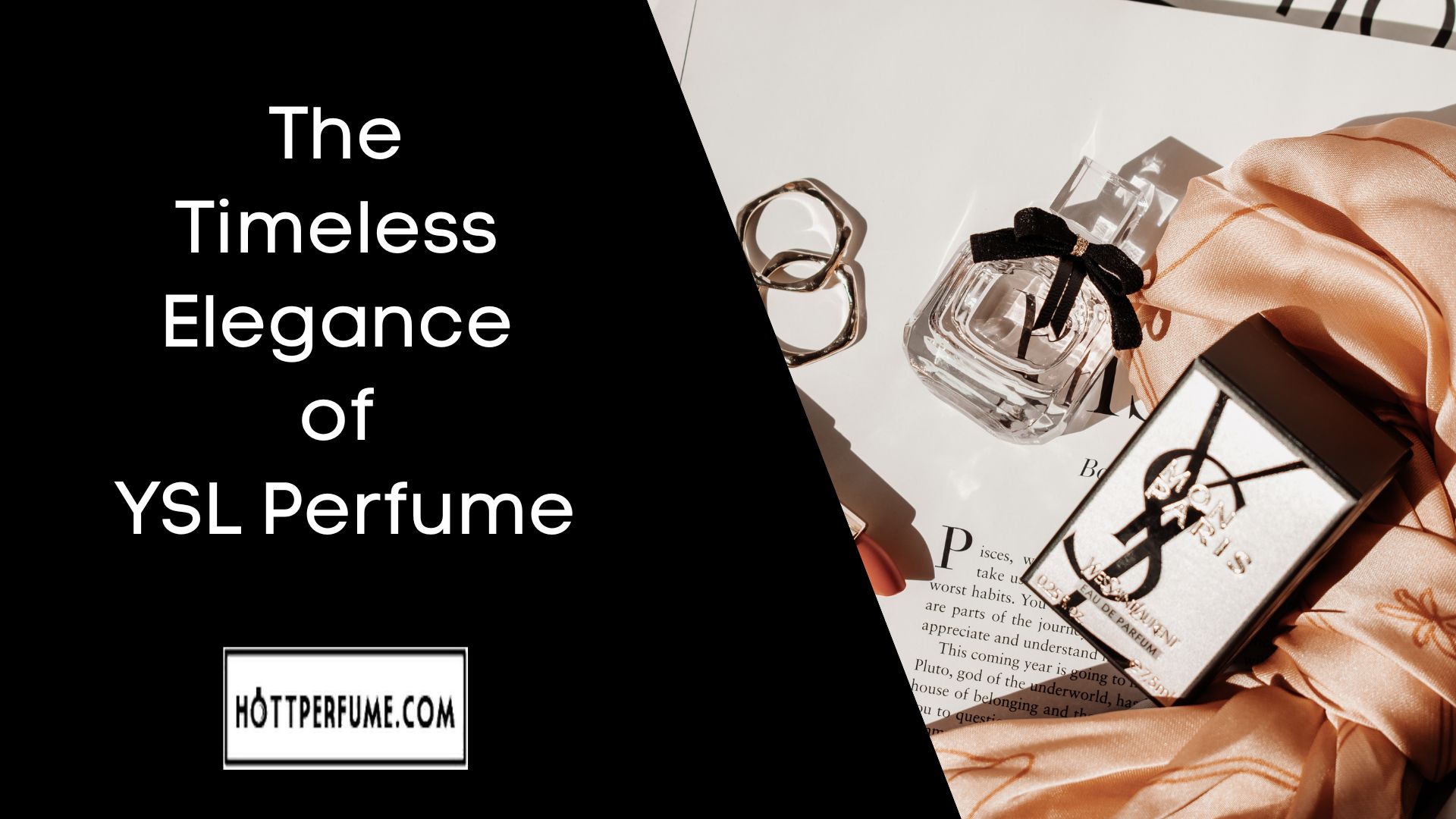 The Timeless Elegance of YSL Perfume