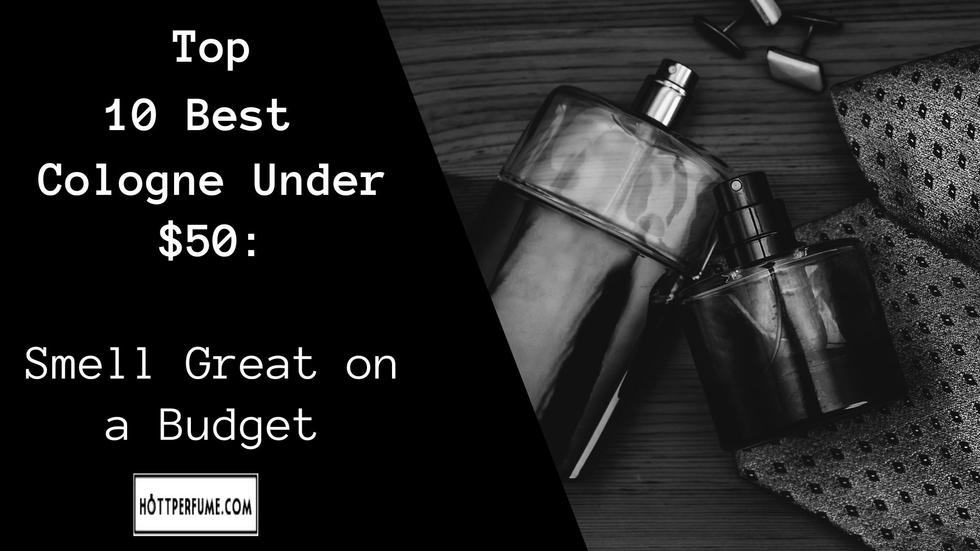 Top 10 Best Cologne Under $50 Smell  