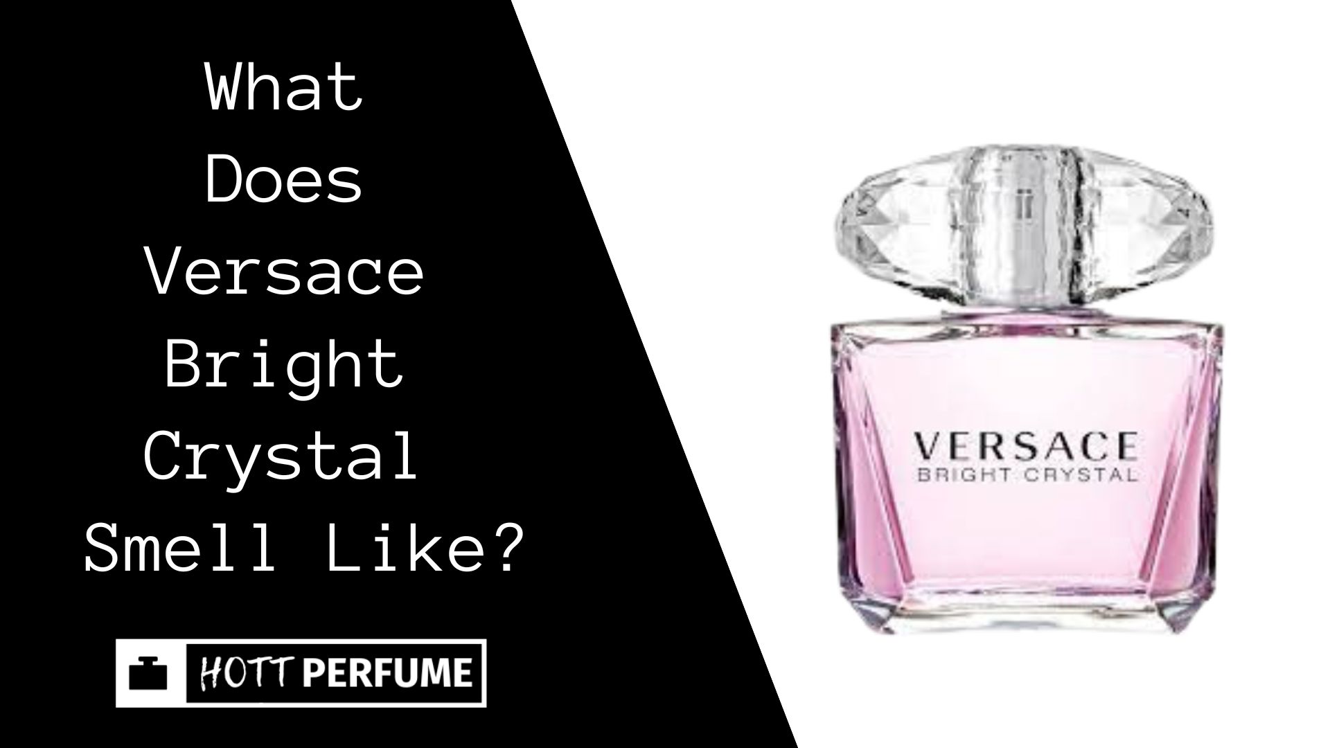 What Does Versace Bright Crystal Smell Like