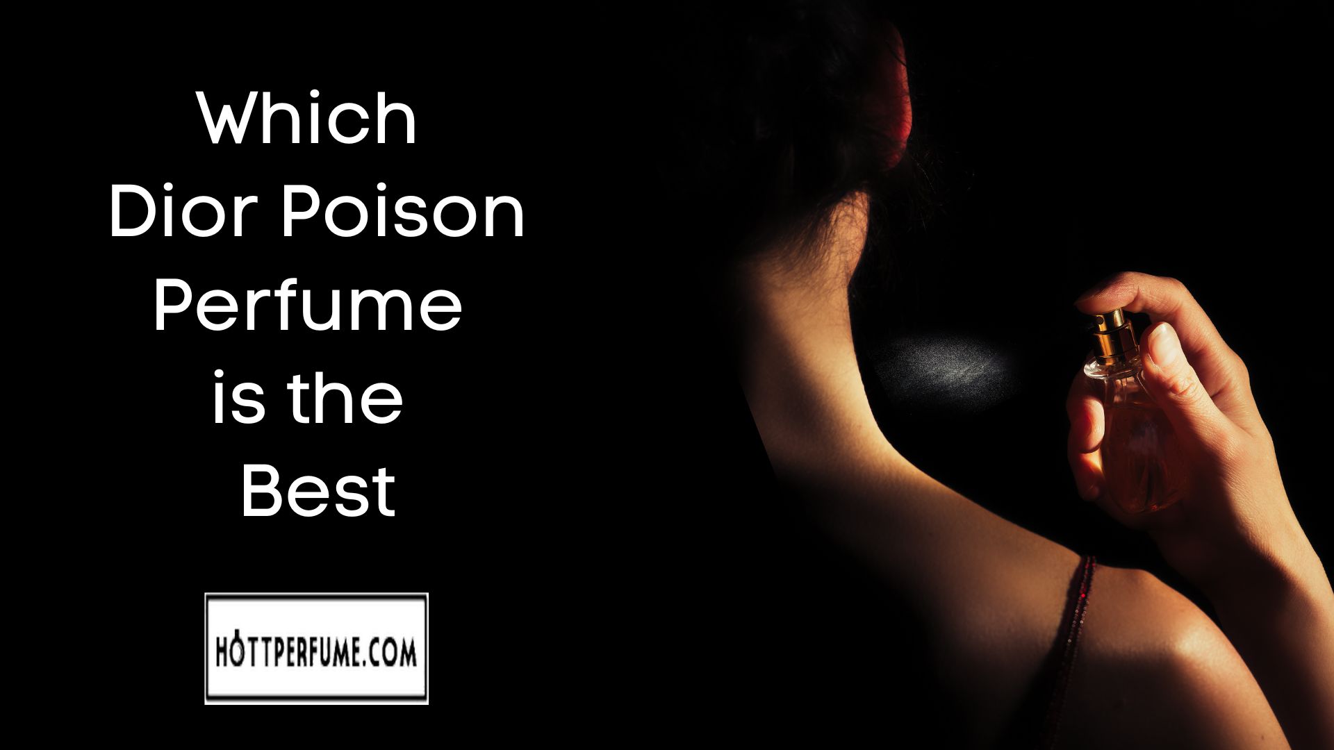 Which Dior Poison Perfume is the Best