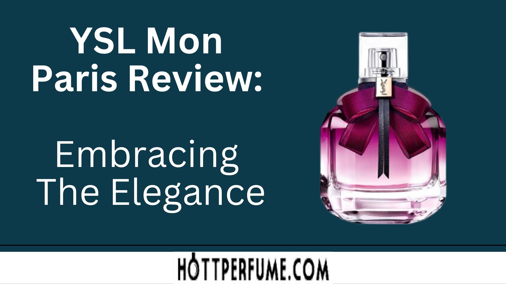 YSL Mon Paris Review: Embracing The Elegance